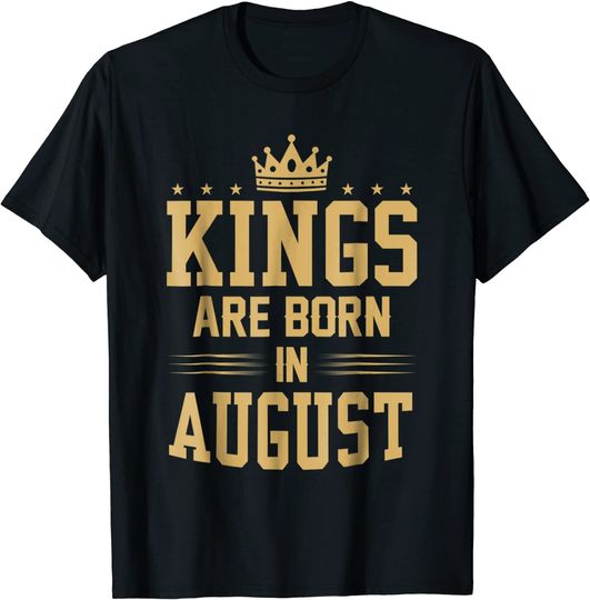 Kings Are Born in August T-Shirt
