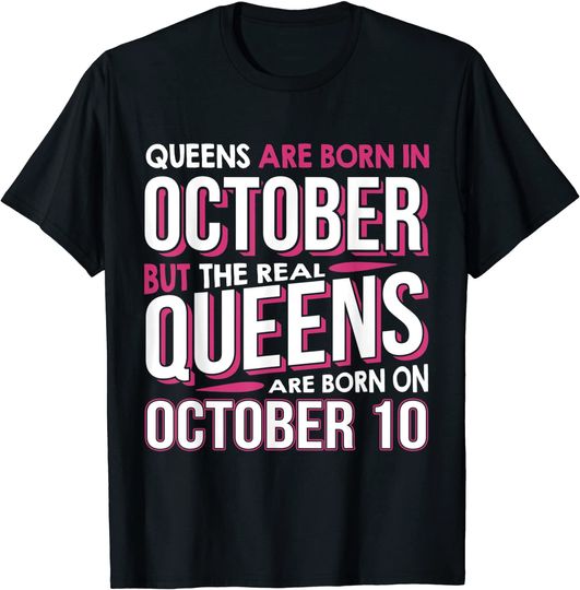Real Queens Are Born On October T-Shirt