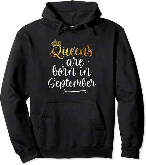 Queens Are Born in September Hoodie