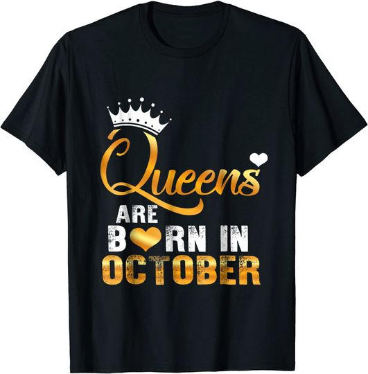 Queens are Born in October T-Shirt