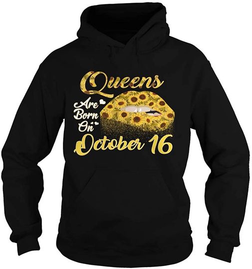 Queens Are Born In October 16 Hoodie
