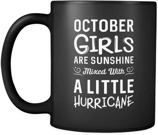 October Girls Are Sunshine Mixed With A Little Hurricane Coffee Mug