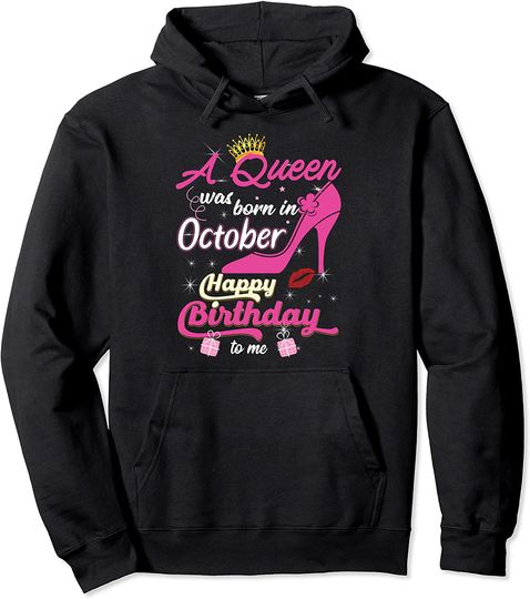 A Queen Was Born In October Pullover Hoodie