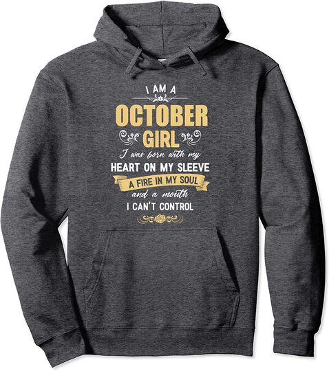 I Am A October Girl Hoodie