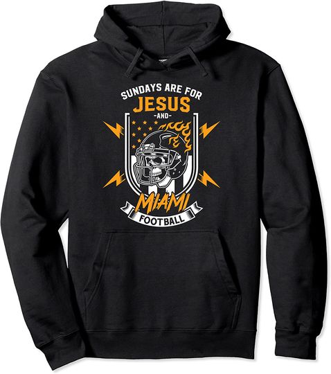 Sundays are for Jesus and Miami Football Florida Sports FL Pullover Hoodie