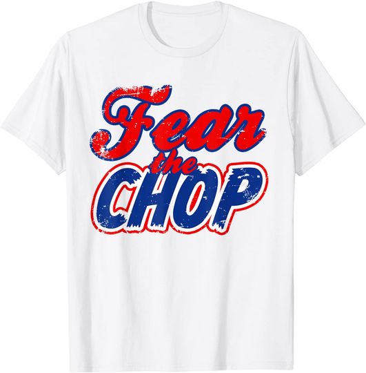 Fear the Chop Shirt Braves Atlanta Baseball Quote T-Shirt