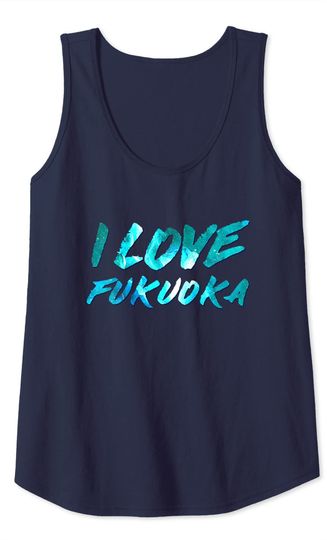 I love Fukuoka Tank Top