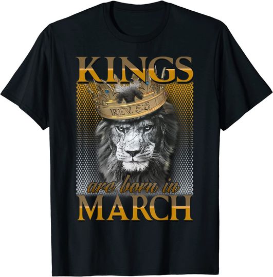Kings are born in March T-Shirt