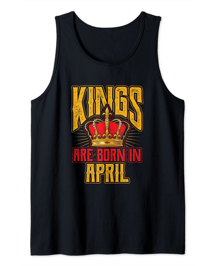 Mens Kings are Born in April Birthday Tank Top