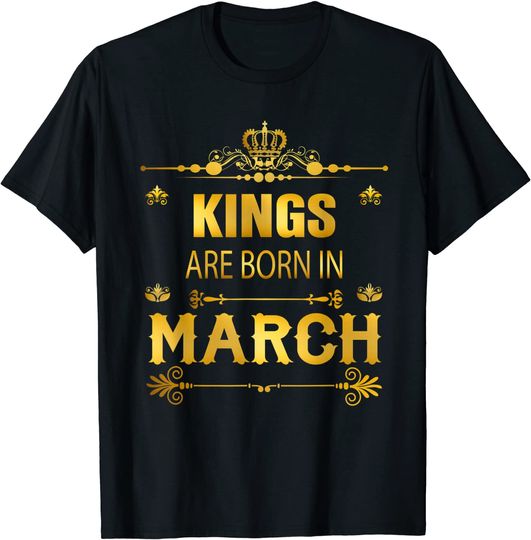 Kings Are Born In March T-Shirt