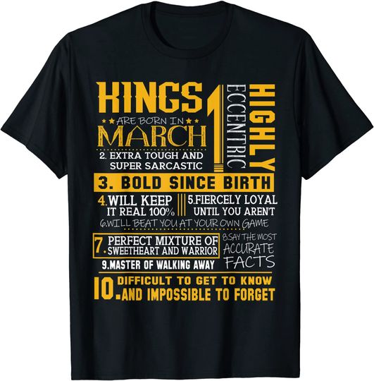 Awesome Birthday Idea Tee for Kings are Born In March Mens T-Shirt