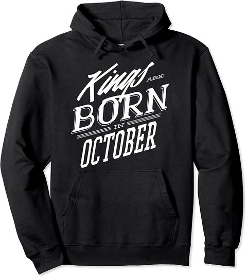 Kings Are Born In October Hoodie