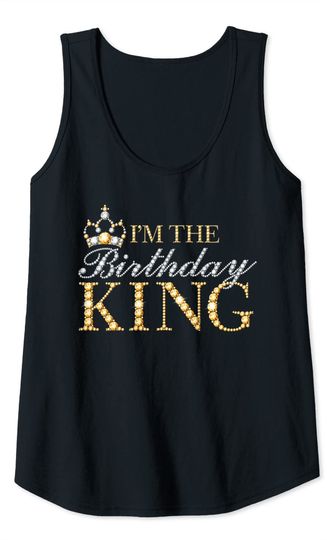 I'm The Birthday King Tank Top