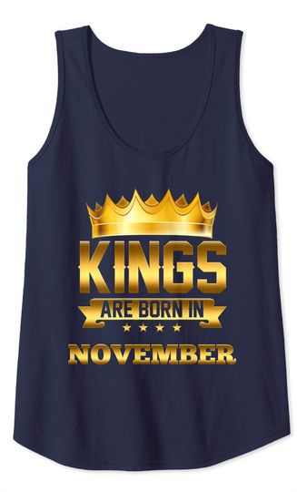 Kings Are Born In November Tank Top