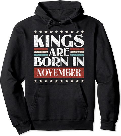 Kings Are Born In November Pullover Hoodie