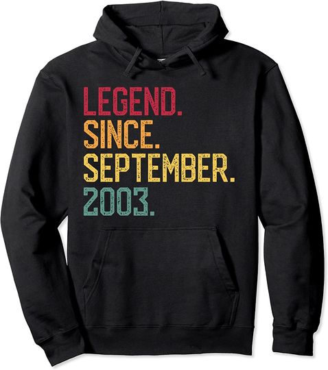 Legend Since September 2003 18th Birthday Gift 18 Years Old Pullover Hoodie