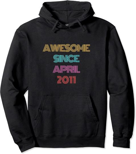 Awesome Since April 2011 10th Birthday 10 Year Old Boy Girl Pullover Hoodie