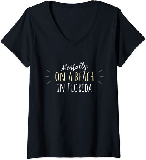 Mentally On A Beach In Florida T Shirt