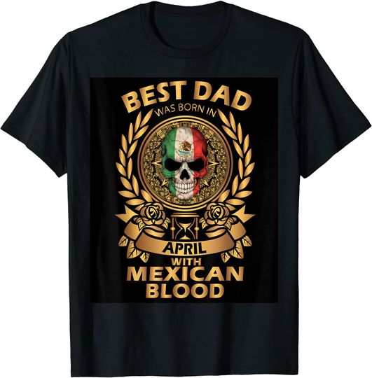 BEST DAD WAS BORN IN APRIL T SHIRT
