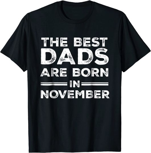 Best dads are born in November T-Shirt