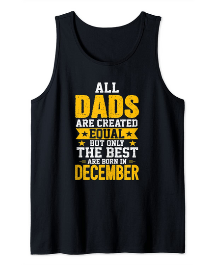 Best Dads Are Born In December Distressed Tank Top