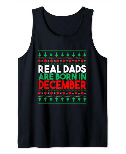 Real Dads Are Born In December Tank Top
