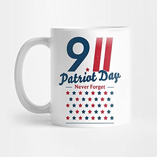 Patriot Day Never Forget Mug