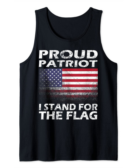 Proud Patriot I Stand For The Flag Tank Top
