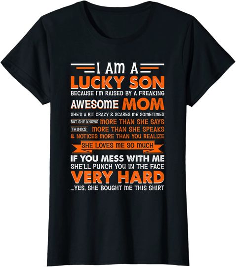 I Am a Lucky Son I'm Raised By a Freaking Awesome Mom Hoodie