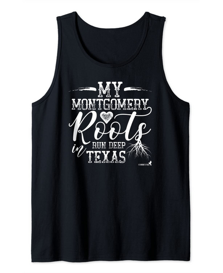 Montgomery Texas Roots for Residents of Montgomery! Tank Top