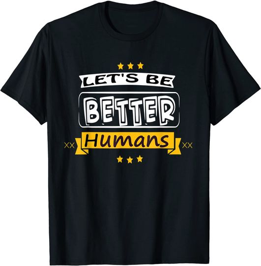 Let's Be Better Humans Vintage Style T-Shirt