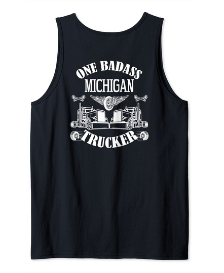 Michigan Trucker Shirt Truck Driver Bad Ass Big Rig Tank Top