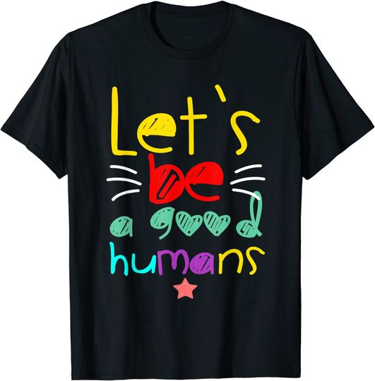 Let's Be A Good Better Humans Vintage Rainbow T-Shirt