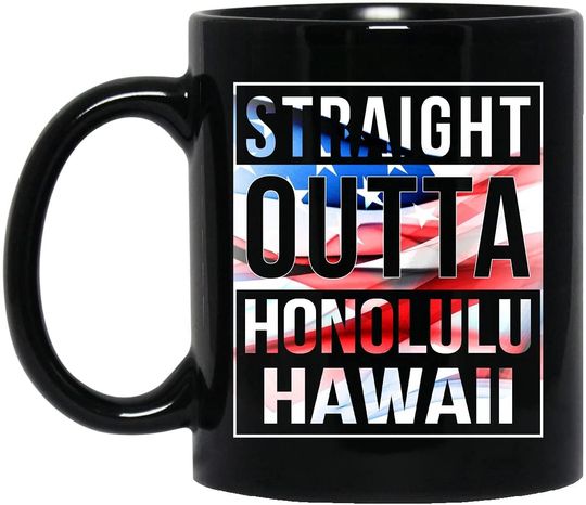 Straight Outta Honolulu Hawaii Mug Graduation Independence Day 2021 America Flag Long Distance Coffee Cup Black