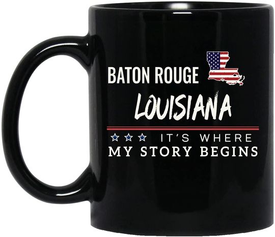 American Flag Mug Baton Rouge Louisiana Coffee Cup It's Where My Story Begins Coffee Mug Patriotic Gift Independence Day Memorial Day Tea Cup Black