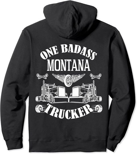 Montana Truck Driver Bad Ass Big Rig Pullover Hoodie