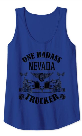 Nevada Truck Driver Bad Ass Big Rig Tank Top