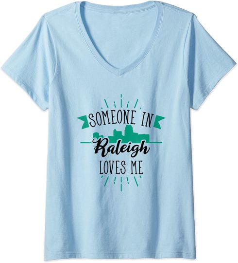 Someone In Raleigh Loves Me Raleigh NC T Shirt