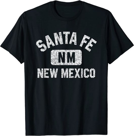 Santa Fe NM New Mexico Gym Style Distressed White Print T-Shirt