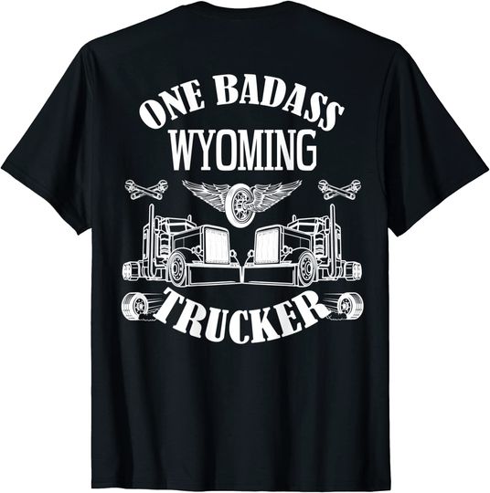 Wyoming Truck Driver Bad Ass Big Rig T-Shirt
