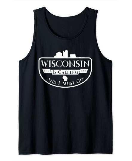 Wisconsin is Calling and I Must Go Farm Scene Tank Top