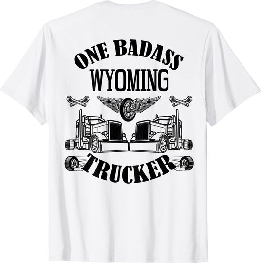 Wyoming Truck Driver Bad Ass Big Rig T-Shirt