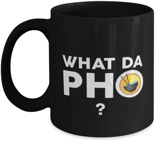 What Da Pho mug. Pho lover. Vietnamese food lover Coffee mug