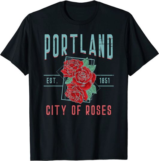 Portland City Of Roses Oregon T Shirt