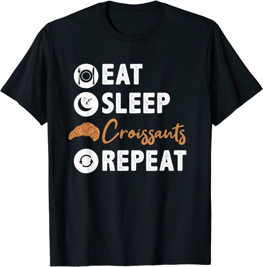 Eat Sleep Croissants Repeat T-Shirt