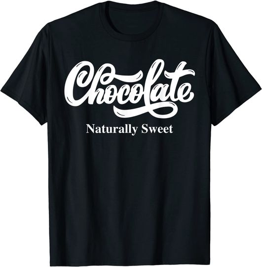 Chocolate Naturally Sweet Tee Proud Black T Shirt