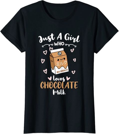 Just A Girl Who Loves Chocolate Milk T Shirt