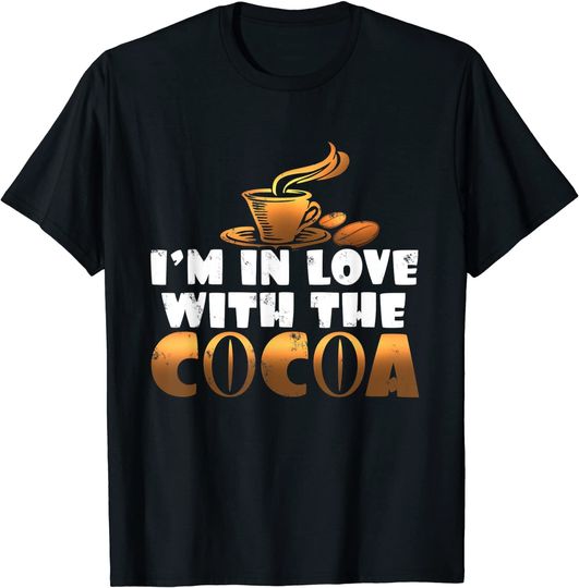 I'm In Love With Cocoa Hot Chocolate Beverage T Shirt