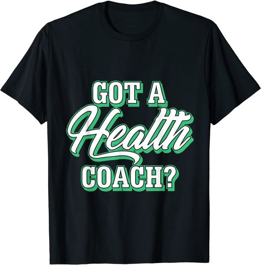 Health Coach Fitness T Shirt