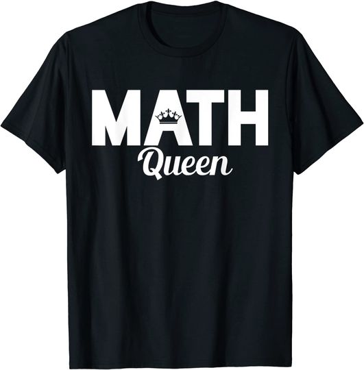 Mathematics Queen Math Teacher T Shirt